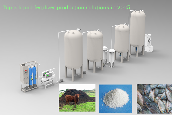 Top 3 liquid fertilizer production solutions in 2025